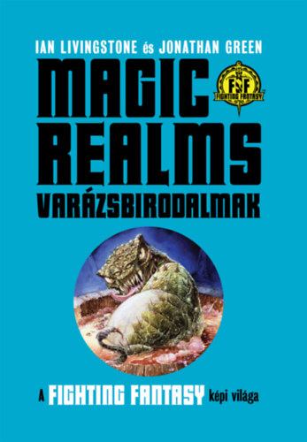 Ian Livingstone, Jonathan Green: Magic Realms: Varázsbirodalmak könyv