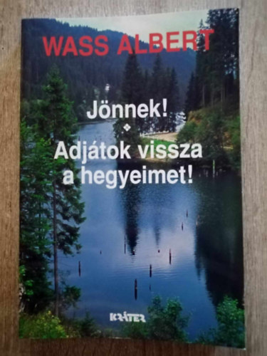 Wass Albert: Jönnek! - Adjátok vissza a hegyeimet! - Wass Albert életműve 11. kötet antikvár