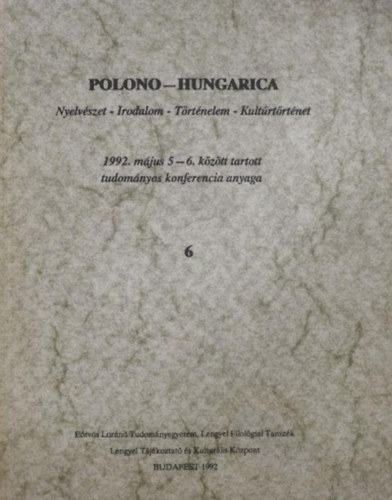 Polono-Hungarica: 1992. május 5-6. között tratott tudományos konferencia anyaga antikvár