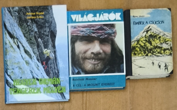 Róna István, Reinhold Messner, Juhász Árpád-Juhász Erika: 3db hegymászással, kalandos túrákkal kapcsolatos könyv - Hegyek ormán-tengerek mélyén, A cél: a Mount Everest, Ember a csúcson antikvár