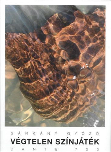 Sárkány Győző: Végtelen színjáték - Dante 700 antikvár
