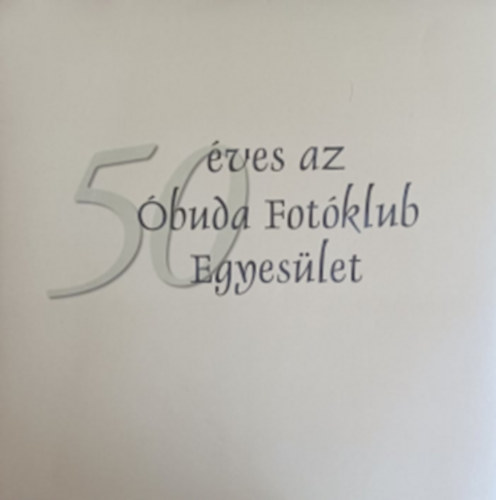 50 éves az Óbuda Fotóklub Egyesület antikvár
