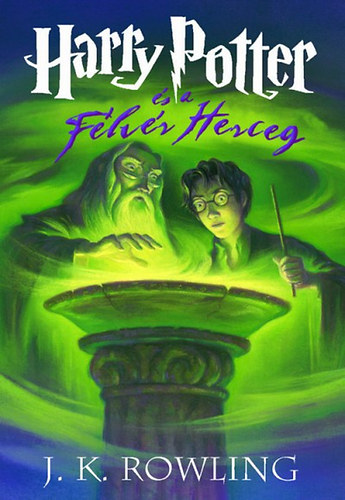 J K Rowling Harry Potter Es A Felver Herceg Bookline