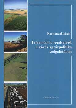 Kapronczai István: Információs rendszerek a közös agrárpolitika szolgálatában antikvár