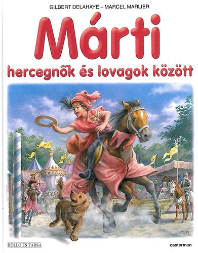 Marcel Marlier, Gilbert Delahaye: Márti hercegnők és lovagok között antikvár