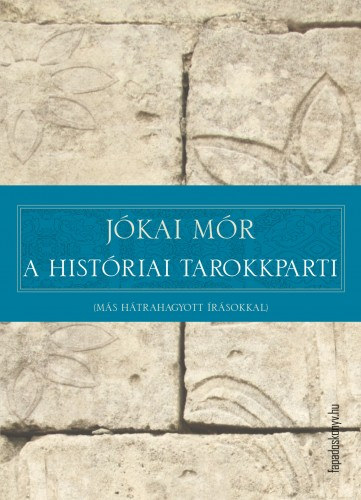 A históriai tarokkparti – Jókai Mór