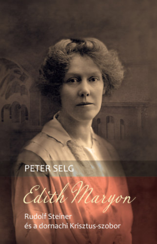 Selg, Peter: Edith Maryon könyv