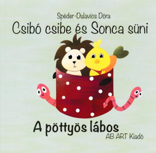 Csibó csibe és Sonca süni - A pöttyös lábos / A bili akciós termékkép 1