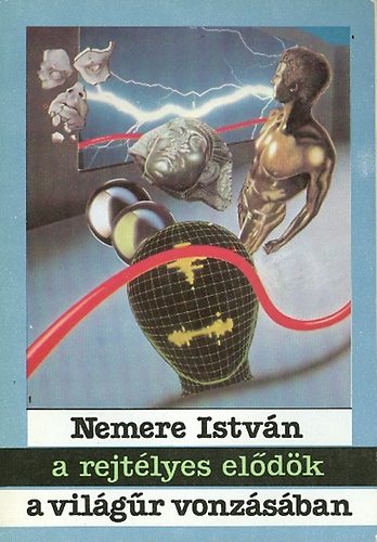 Nemere István: A rejtélyes elődök-A világűr vonzásában antikvár