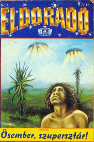 Nemere István: Ősember, szupersztár! (Eldorado Nr. 1.) antikvár