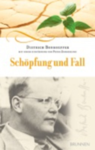 Bonhoeffer, Dietrich: Schöpfung und Fall idegen