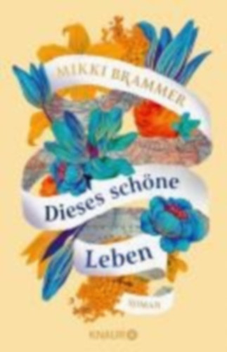 Brammer, Mikki: Dieses schöne Leben idegen