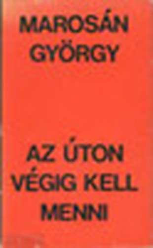 Marosán György: Az úton végig kell menni - Dedikált! antikvár