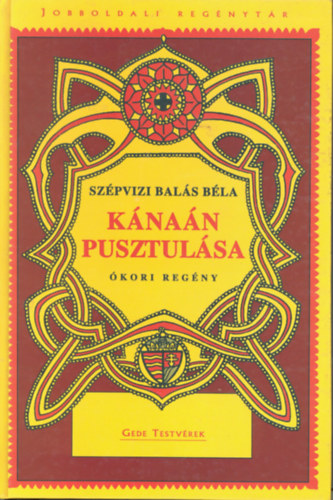 Szépvizi Balás Béla: Kánaán pusztulása - Ókori regény, 1.-2. kötet antikvár