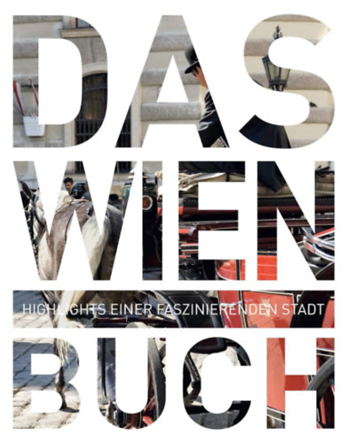 Walter M. Weiss: Das Wien Buch (Highlights einer faszinierenden Stadt) antikvár