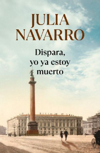 Navarro Julia: Dispara, yo ya estoy muerto antikvár