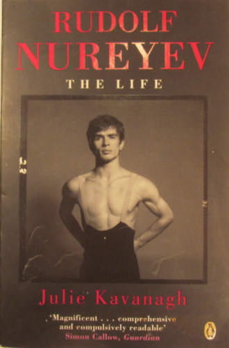 Julie Kavanagh: Rudolf Nureyev. The Life antikvár