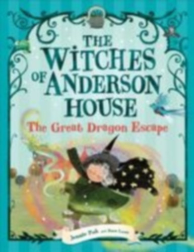 Lowe, Dave - Poh, Jennie: The Witches of Anderson House: The Great Dragon Escape idegen