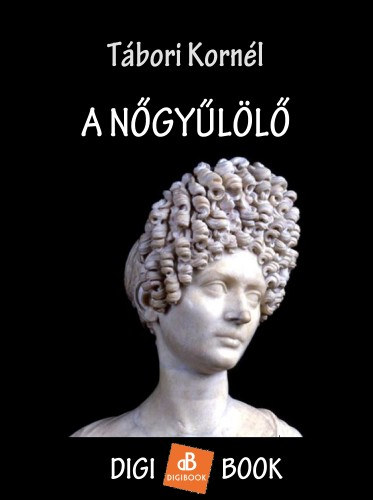 Tábori Kornél: A nőgyűlölő e-Könyv