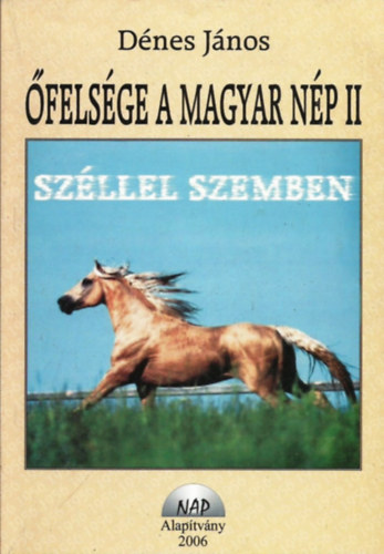 Dénes János: Őfelsége a magyar nép II. (Széllel szemben) - Dedikált antikvár
