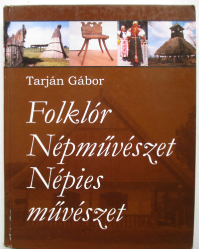 Tarján Gábor: Folklór, népművészet, népies művészet antikvár