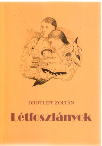 Drotleff Zoltán: Létfoszlányok - Dedikált antikvár