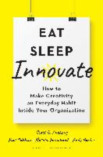 Cobban, Paul - Painchaud, Natalie - Anthony, Scott D.: Eat, Sleep, Innovate idegen