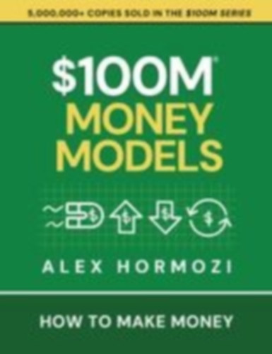 Hormozi, Alex: $100M Money Models idegen