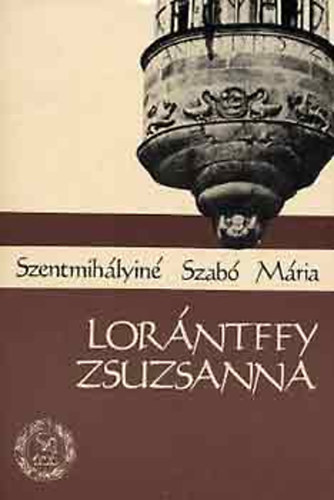Szentmihályi Szabó Mária: Lórántffy Zsuzsanna antikvár
