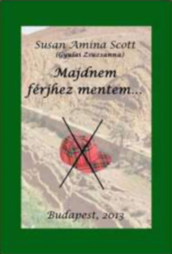 Susan Amina Scott: Majdnem férjhez mentem... antikvár