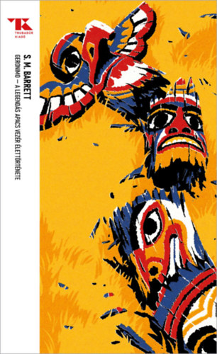 Stephen Melvil Barrett: Geronimo - A legendás apacs vezér élettörténete könyv