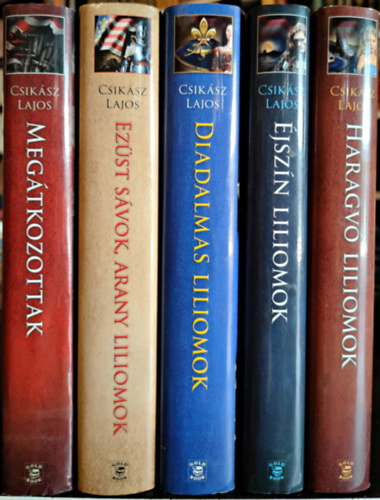 Csikász Lajos: Megátkozottak + Ezüst sávok, arany liliomok + Diadalmas liliomok + Éjszín liliomok + Haragvó liliomok (0-IV) 5kötet antikvár