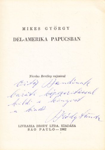 Mikes GYörgy: Dél-Amerika papucsban - Dedikált antikvár