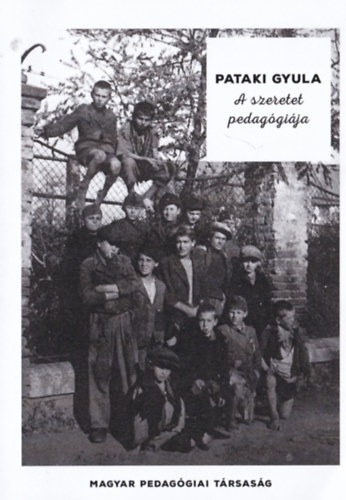 Pataki Gyula: A szeretet pedagógiája antikvár