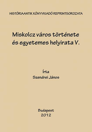 Miskolcz város története és egyetemes helyirata V. akciós termékkép 1