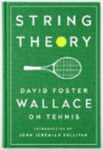 Wallace, David Foster: String Theory idegen
