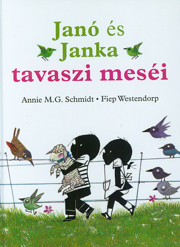 Annie M. G. Schmidt; Fiep Westendorp: Janó és Janka tavaszi meséi könyv