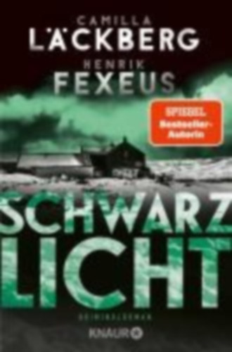 Läckberg, Camilla - Fexeus, Henrik: Schwarzlicht idegen