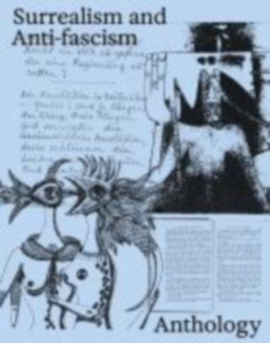 Surrealism and Anti-Fascism: Art as Resistance - Exhibition Catalogue for the award-winning exhibition at the Lenbachhaus in Munich. AICA awards 'Special Exhibition' idegen