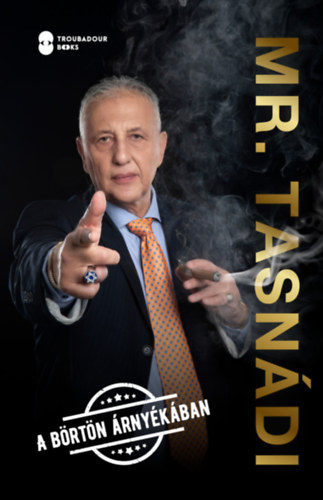 Tasnádi Péter: Mr. Tasnádi - A börtön árnyékában könyv