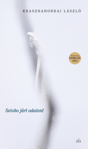 Krasznahorkai László: Seiobo járt odalent könyv