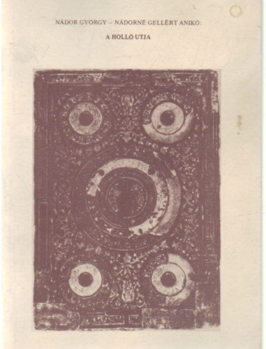 Nádor György-Nádorné Gellért Anikó: A holló utja antikvár