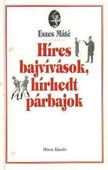 Eszes Máté: Híres bajvívások, hírhedt párbajok - Dedikált antikvár
