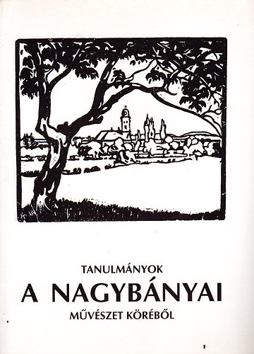 Tanulmányok a nagybányai művészet köréből antikvár