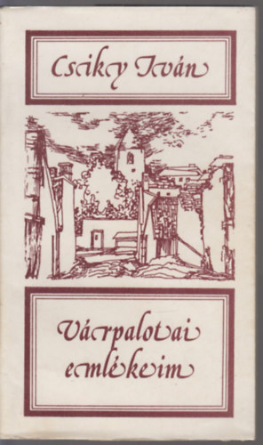 Csiky István: Várpalotai emlékeim antikvár