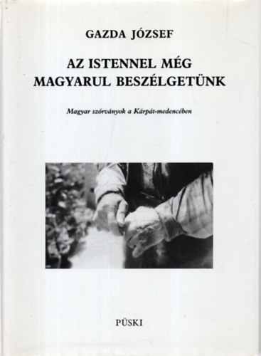 Gazda József: Az Istennel még magyarul beszélgetünk antikvár