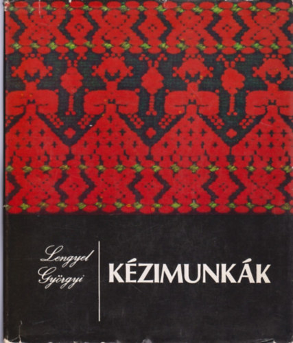 Lengyel Györgyi: Kézimunkák antikvár