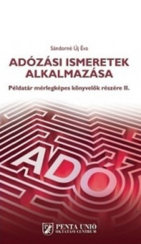 Sándorné  Új Éva: Adózási ismeretek alkalmazása  - Példatár mérlegképes könyvelők részére antikvár