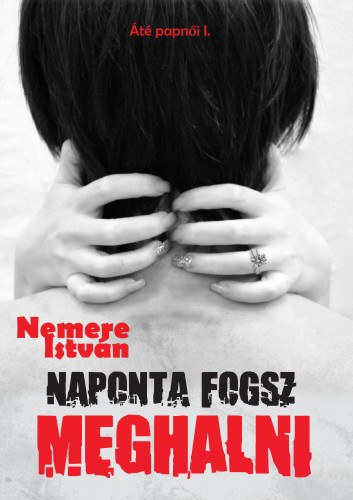 Naponta fogsz meghalni – Nemere István