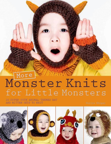 Nuriya Khegay: More Monster Knits for Little Monsters: 20 Super-Cute Animal-Themed Hat and Mitten Sets to Knit  könyv